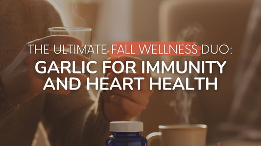 The Ultimate Fall Wellness Duo: Garlic for Immunity and Heart Health