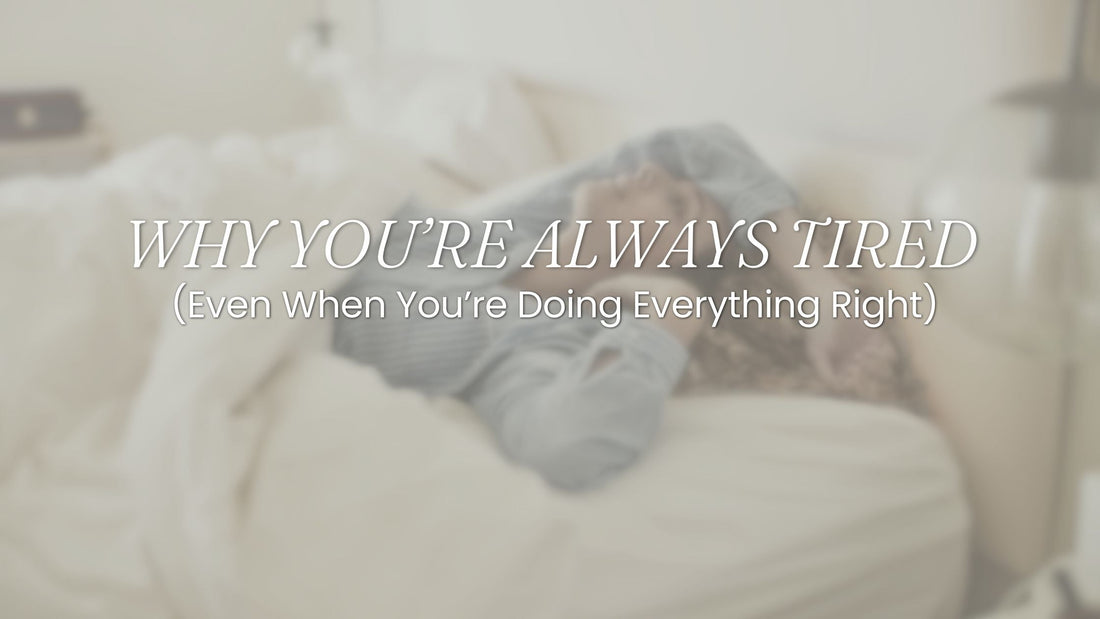 Why You’re Always Tired (Even When You’re Doing Everything Right)