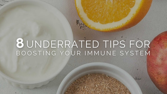 8 Underrated Tips for Boosting Your Immune System