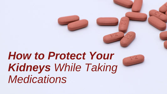 How to Protect Your Kidneys While Taking Medications