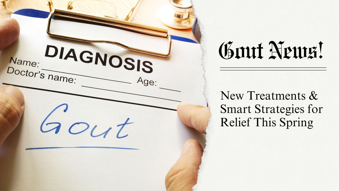 Gout on the Rise: What You Need to Know About New Treatments and Smart Strategies