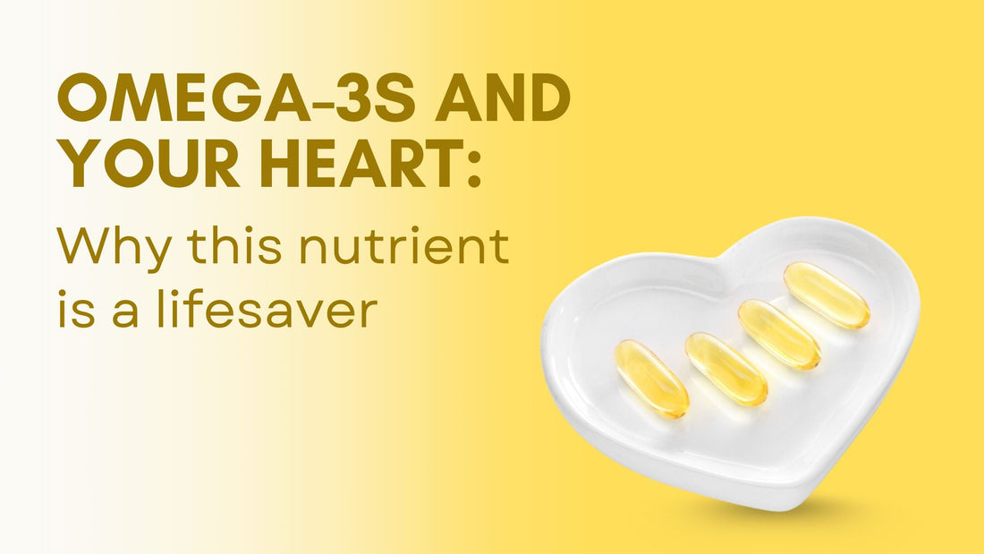 Omega-3s and Your Heart: Why This Nutrient Is a Lifesaver
