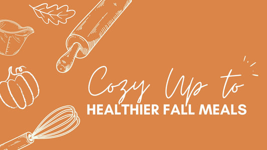 Healthy Fall Comfort Foods: Simple Ways to Make Autumn Meals More Nutritious