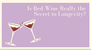 Is Red Wine Really the Secret to Longevity?