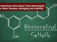 6 Important Facts about Trans-Resveratrol for Heart Disease, Antiaging and Arthritis