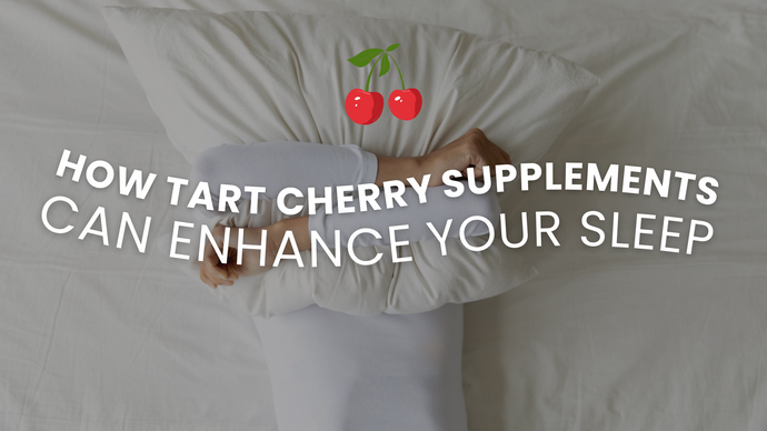 Sleeping Soundly: How Tart Cherry Supplements Can Enhance Your Sleep