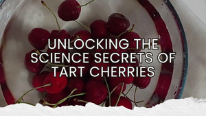 Unlocking the Science Secrets of Tart Cherries: From Inflammation to Sweet Slumber